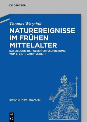 Thomas Wozniak Naturereignisse Im Frühen Mittelalter (Hardback)