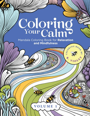 Coloring Your Calm, Volume 1: Thematic Mandala Coloring Book for Relaxation and