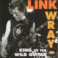 Link Wray - King Of The Wild Guitar - Cd - G72Z