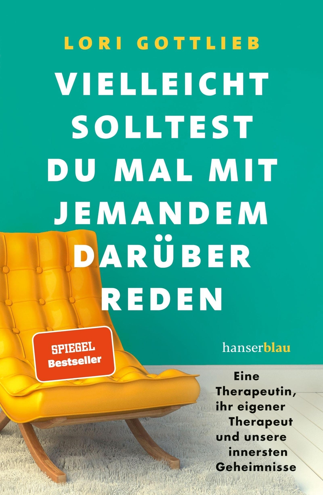 Thumbnail - Vielleicht Solltest Du Mal Mit Jemandem Darüber Reden Lori Gottlieb
