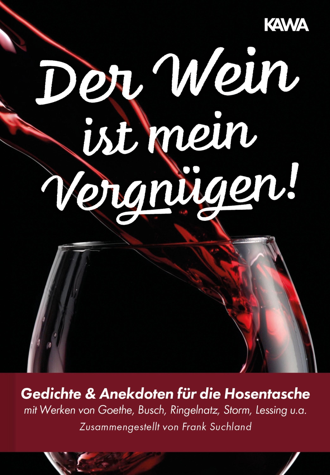Thumbnail - Der Wein Ist Mein Vergnügen | Gedichte & Anekdoten Für Die Hosentasche