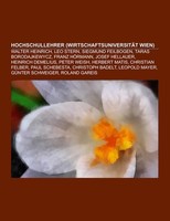 Hochschullehrer (WirtschaftsuniversitäT Wien) Books LLC