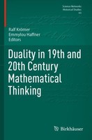 Duality In 19Th And 20Th Century Mathematical Thinking Ralf KröMer