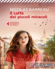9788807890925 Nicolas Barreau Il caffè dei piccoli miracoli Feltrinelli