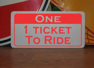 1 TICKET TO RIDE Metal Sign | eBay