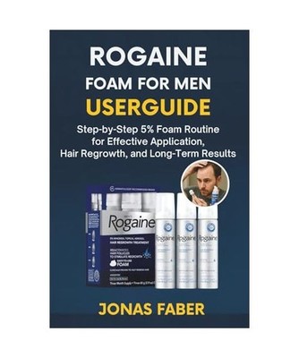 Rogaine Foam for Men Userguide: Step-by-Step 5% Foam Routine for Effective Appli