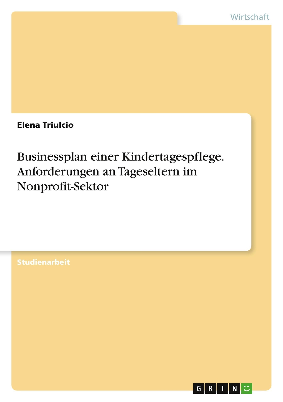 Elena Triulcio | Businessplan Einer Kindertagespflege. Anforderungen