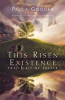 This Risen Existence | The Spirit Of Easter | Paula Gooder | Taschenbuch | 2013