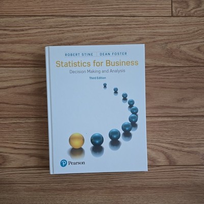 Statistics for Business : Decision Making and Analysis (Third Edition)