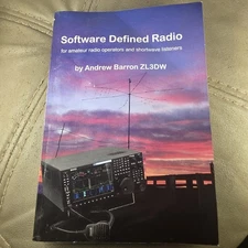 SOFTWARE DEFINED RADIO: FOR AMATEUR RADIO OPERATORS AND By Andrew Barron