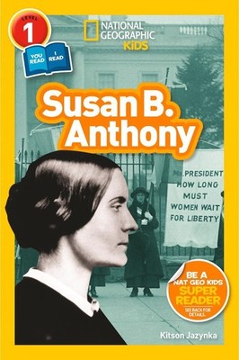 Susan B. Anthony (L1/Co-Reader): National Geographic Readers by Kitson Jazynka (