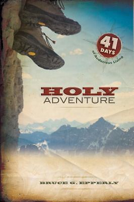 Holy Adventure: 41 Days of Audacious Living by Bruce G. Epperly