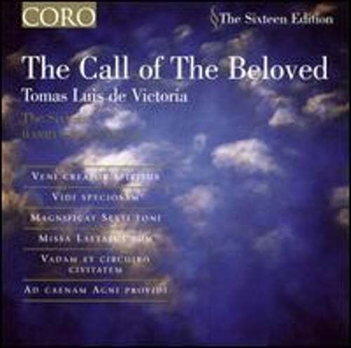The Call of the Beloved - Tomas Luis de Victoria by The Sixteen: New