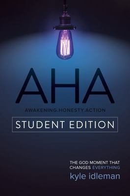 AHA Student Edition: The God Moment That Changes Everything - Idleman, Kyle; Jon
