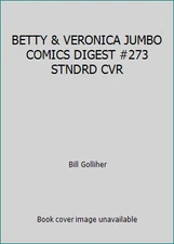 BETTY & VERONICA JUMBO COMICS DIGEST #273 STNDRD CVR by Bill Golliher