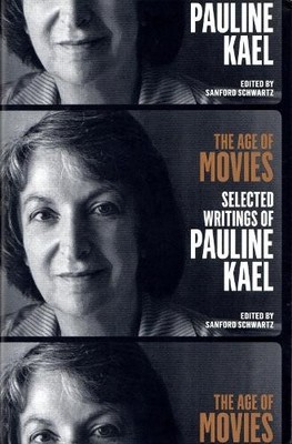 Pauline Kael The Age of Movies: Selected Writings of Pauline Kael (Taschenbuch)