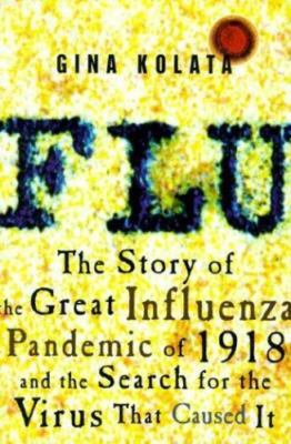 Flu: The Story of the Great Influenza Pandemic of 1918 by Gina Kolata (Brand New