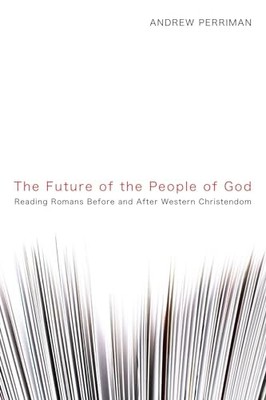 The Future of the People of God: Rea... by Perriman, Andrew Paperback / softback