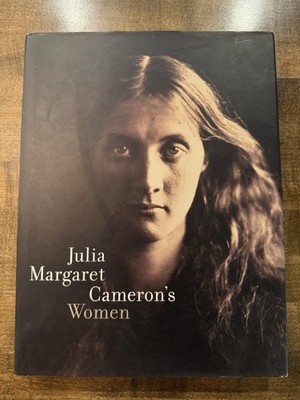 Julia Margaret Cameron's Women Sylvia Wolf HC 1st Edition