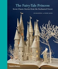 The Fairy-Tale Princess: Seven Classic Stories from the Enchanted Forest
