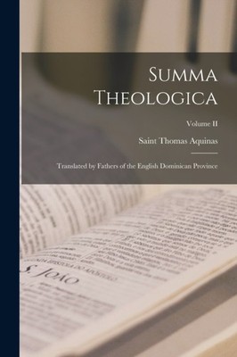 Aquinas - Summa Theologica  Translated by Fathers of the English Domin - X555z