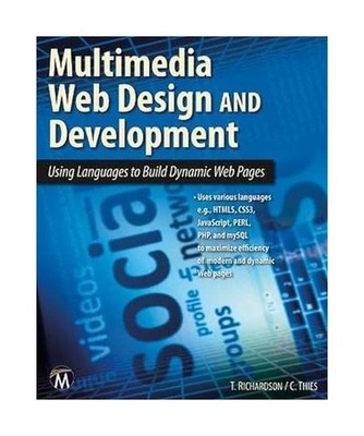 Multimedia Web Design and Development: Using Languages to Build Dynamic Web Page