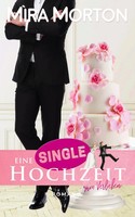 Mira Morton | Eine Singlehochzeit Zum Verlieben | Taschenbuch | Deutsch (2021)