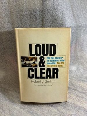 first-edition hardcover copy of Loud and Clear: The Full Answer to Aviation's...