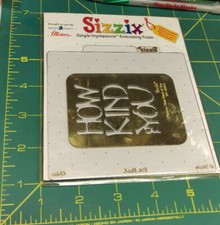 Unused Sizzix Simple Impressions Embossing Folder PHRASE HOW KIND OF YOU 38-9664