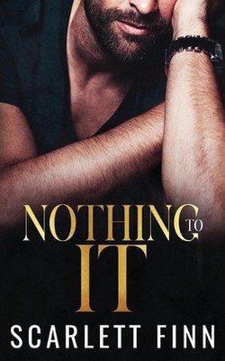 Nothing to It: Celibacy Vow Billionaire, Hidden Past Heroine, Friends-to-Lovers,