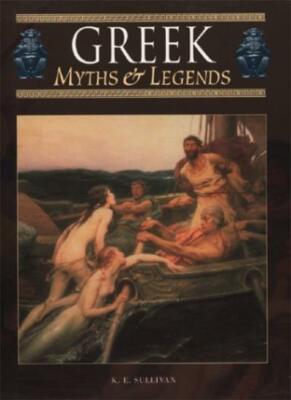 Greek Myths & Legends By K. E. Sullivan