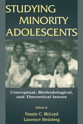 Studying Minority Adolescents: Conceptual, Methodological and Theoretical Issues