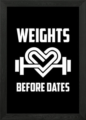 Weights Before Dates Framed Wall Art Poster Canvas Print Picture
