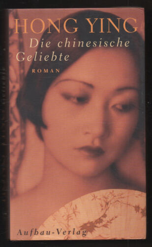 Die chinesische Geliebte– Hong Ying  Historischer Roman Liebesroman mit Inhaltsa - Bild 1 von 2