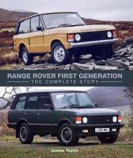 Range Rover First Generation: The Complete Story by James Taylor: New