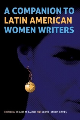 Teresa Hurley A Companion to Latin American Women Writers (Hardback)