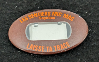 VTG Les sentiers Mic-Mac Sayabec Quebec Pinback Button Laisse Ta Trace Name Nom