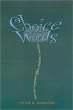 Choice Words: How Our Language Affects Children's Learning by Johnston, Peter H.
