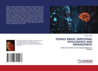 Female Brain, Emotional Intelligence AND Management Nurcan Akba¿ Taschenbuch