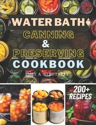 Ruby A. Strothe Water Bath Canning and Preserving Cook (Taschenbuch) (US IMPORT)