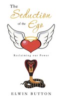 The Seduction Of The Ego Reclaiming Our Power Elwin Button Taschenbuch Englisch