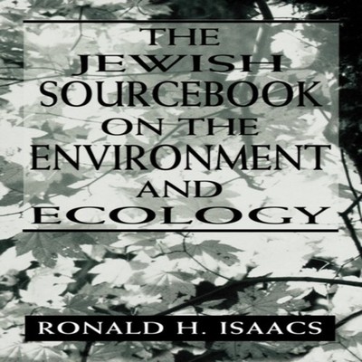 Jewish Sourcebook on the Environment and Ecology Bloomsbury Publi