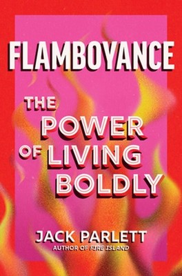 Flamboyance: The Power of Living Boldly by Jack Parlett (English) Hardcover Book