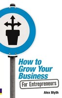 Alex Blyth | How To Grow Your Business - For Entrepreneurs | Taschenbuch (2024)