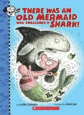 There Was an Old Mermaid Who Swallowed a Shark! by Lucille Colandro VERY GOOD