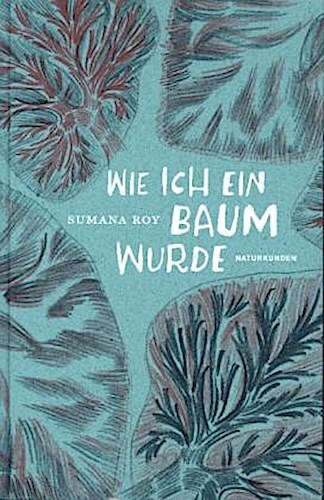 Thumbnail - Sumana Roy / Wie Ich Ein Baum Wurde9783957578587