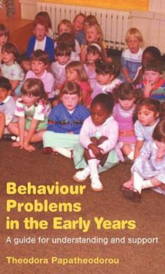 Behaviour Problems in the Early Years : A Guide for Understanding and Support...