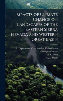 Impacts of Climate Change on Landscapes of the Eastern Sierra Nevada and Western