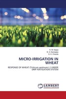 MICRO-IRRIGATION In Wheat K. M. Gojiya (U. A.) Taschenbuch Englisch 2024