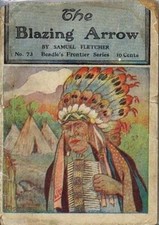 The Blazing Arrow; Beadle's Frontier Series No 73, RARE 1909, 10 cent Pulp